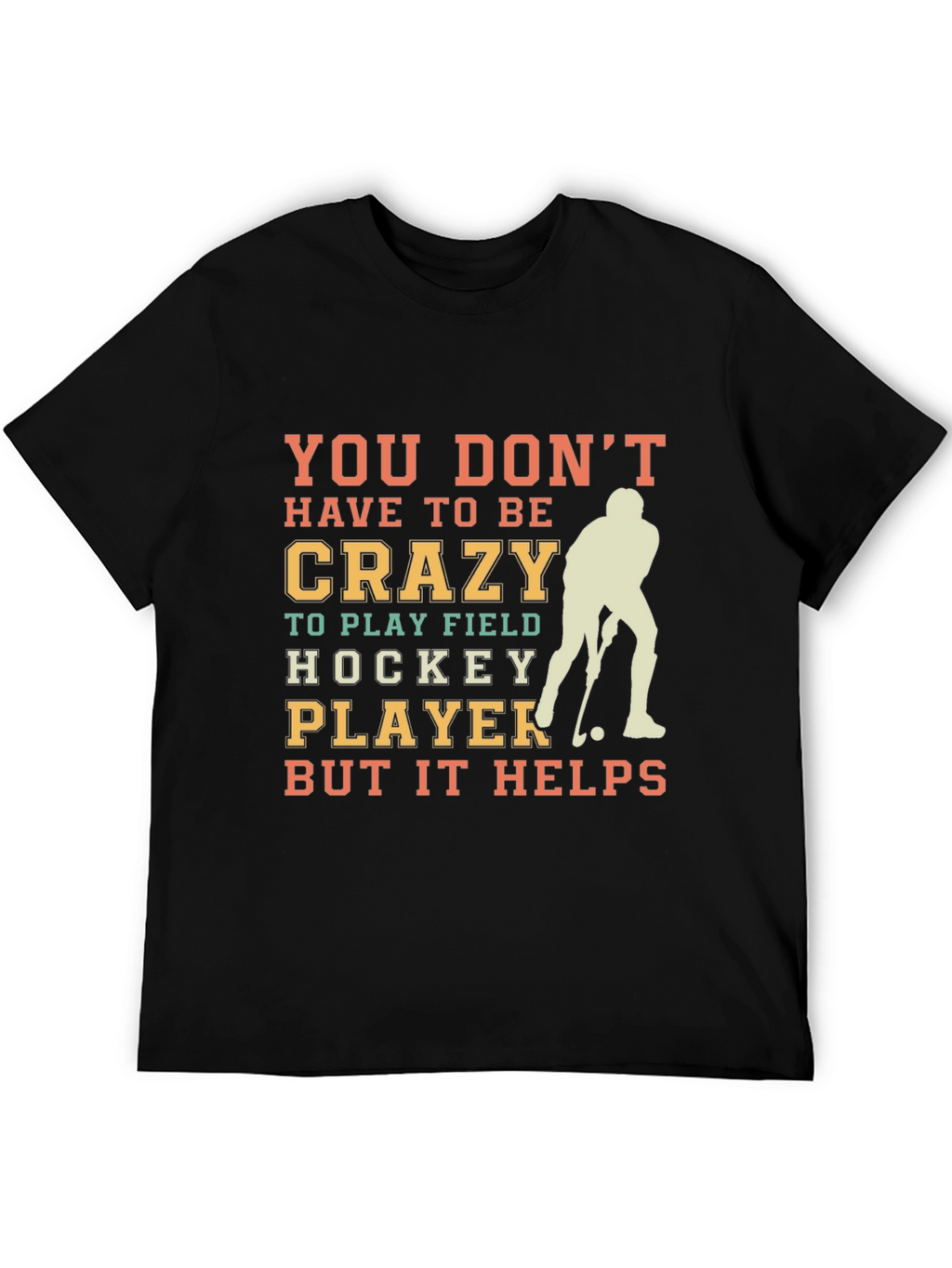 Crazy Field Hockey Player T-Shirt