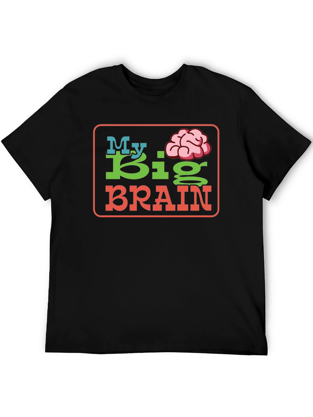 My Big Brain Graphic T-Shirt - Unique Design