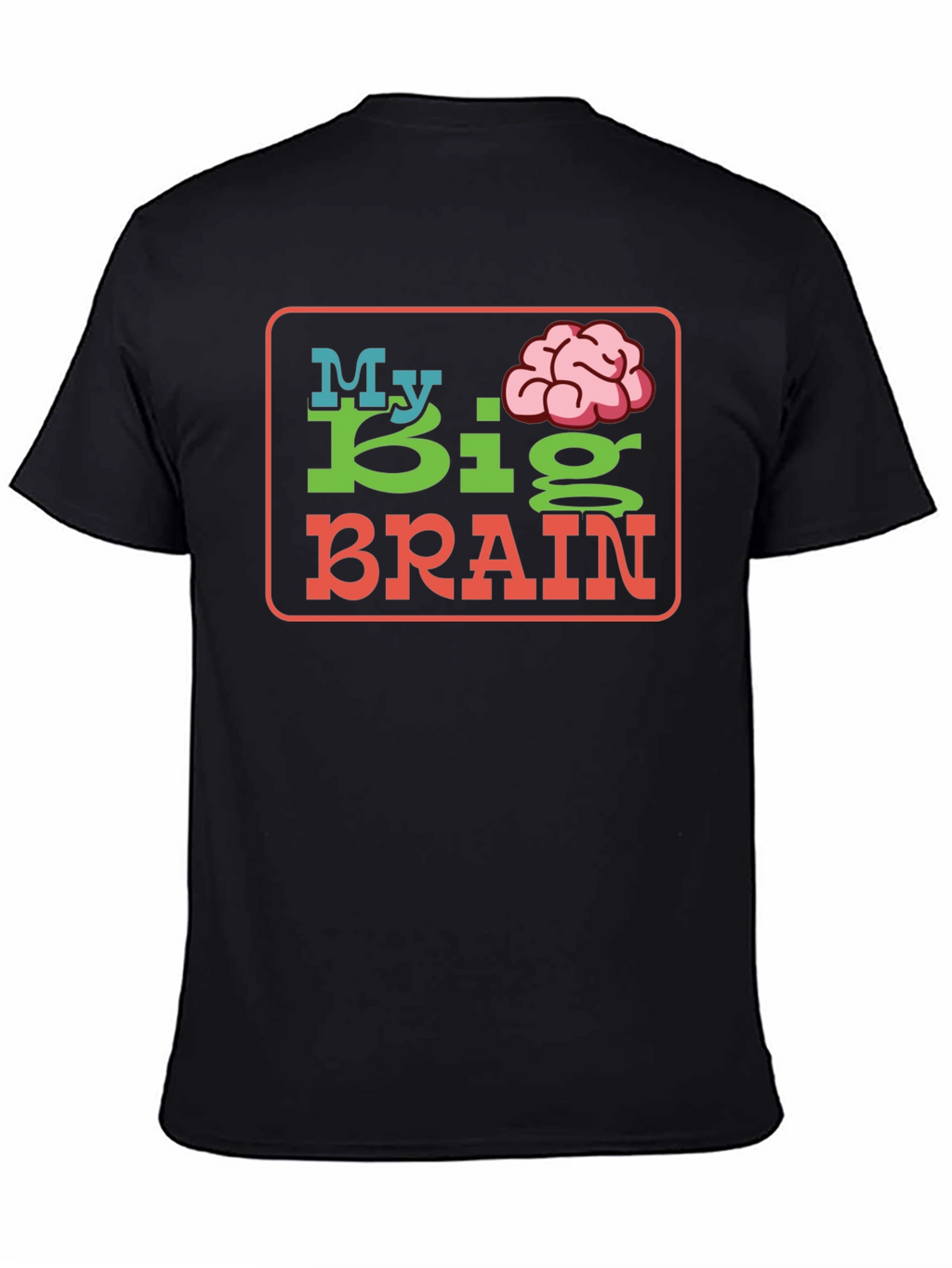 My Big Brain Graphic T-Shirt - Unique Design