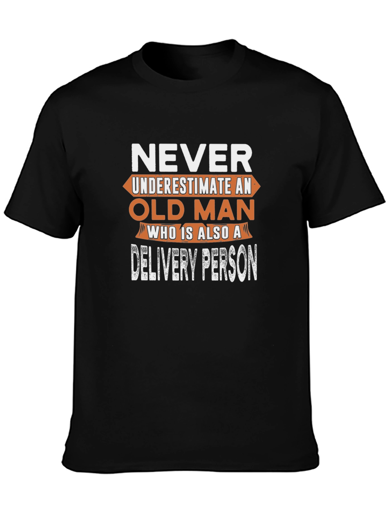Never Underestimate an Old Man Delivery Person T-Shirt