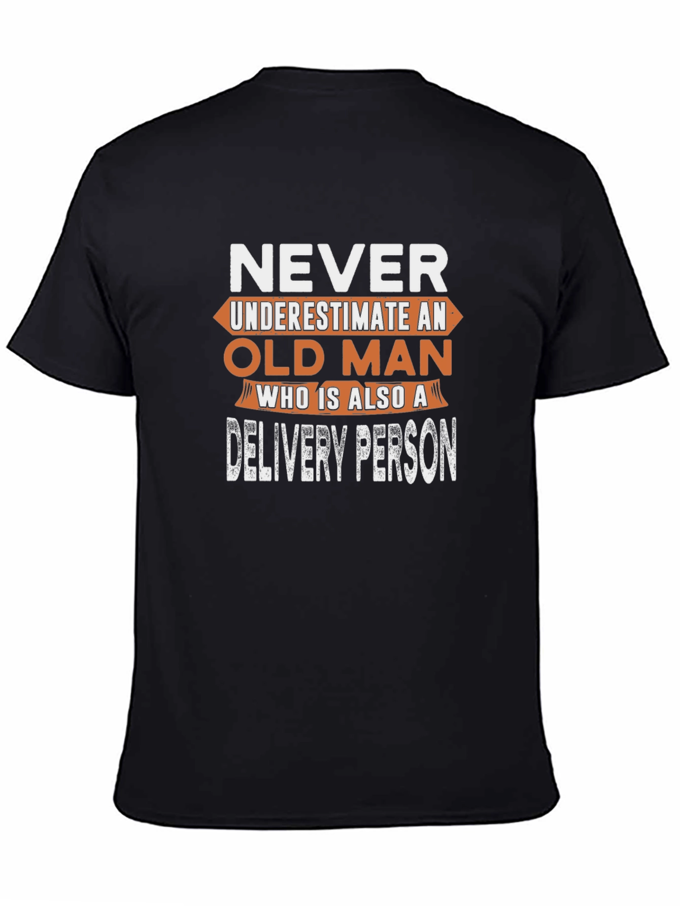 Never Underestimate an Old Man Delivery Person T-Shirt