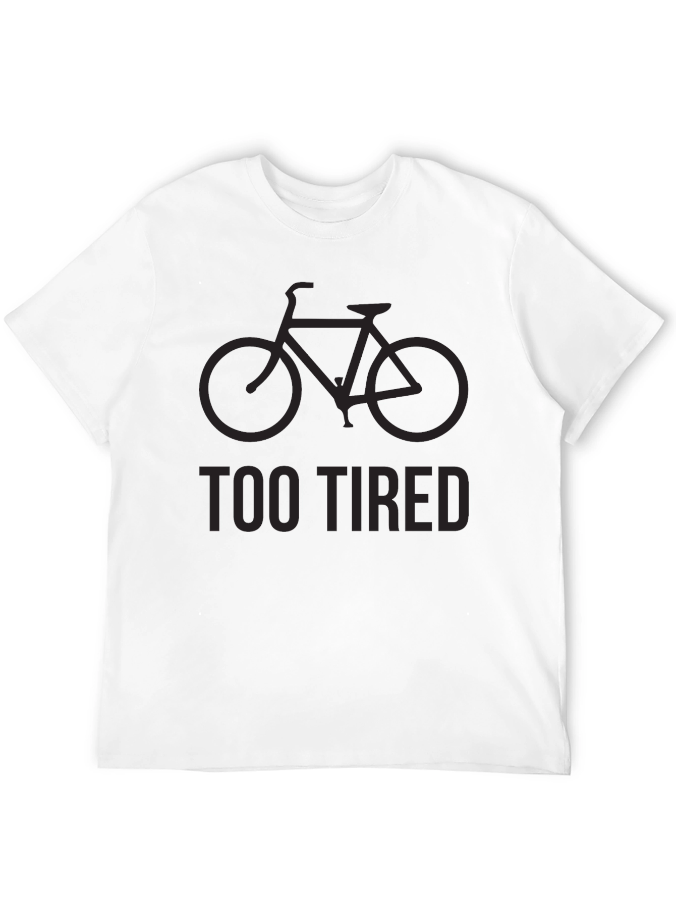 Too Tired to Ride Bike Graphic T-Shirt