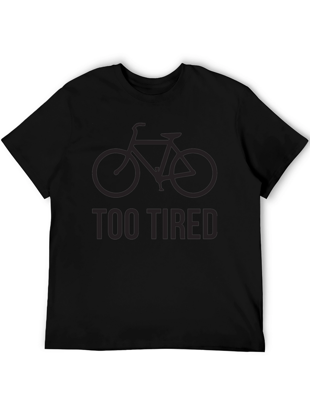 Too Tired to Ride Bike Graphic T-Shirt