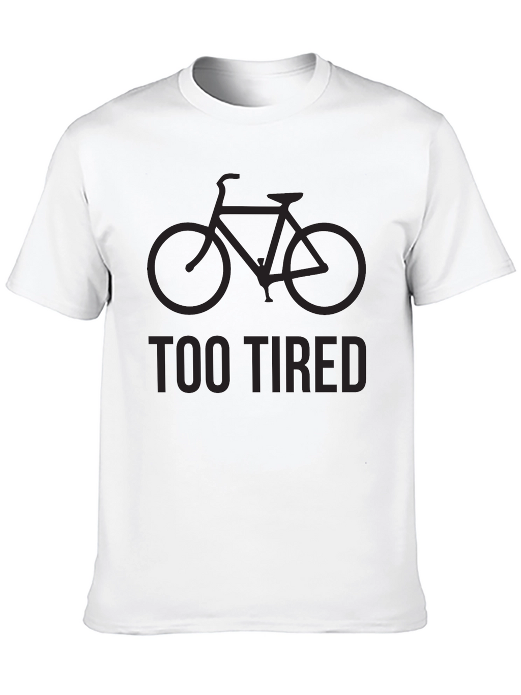 Too Tired to Ride Bike Graphic T-Shirt