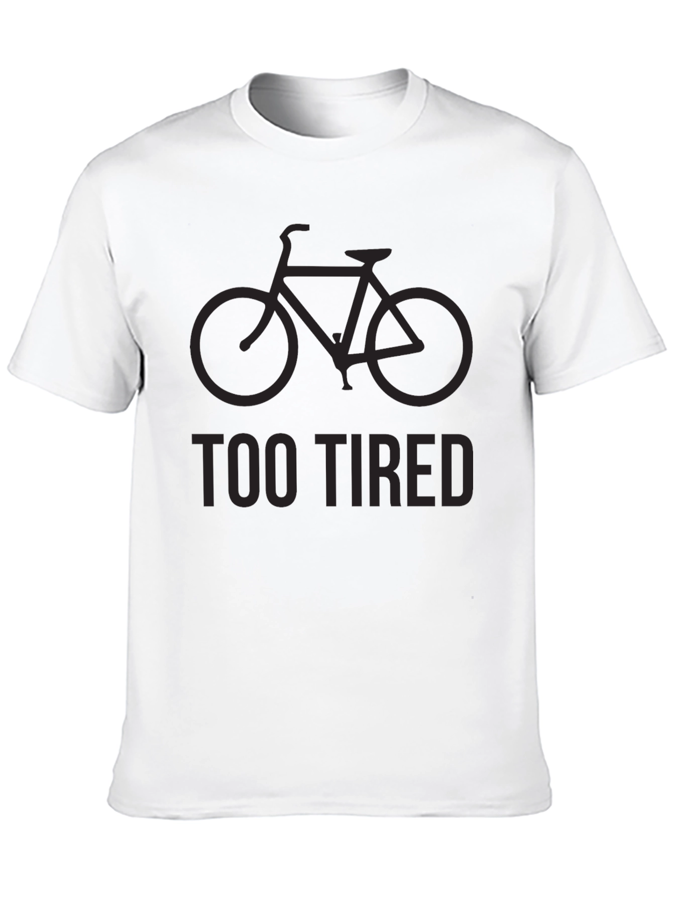 Too Tired to Ride Bike Graphic T-Shirt
