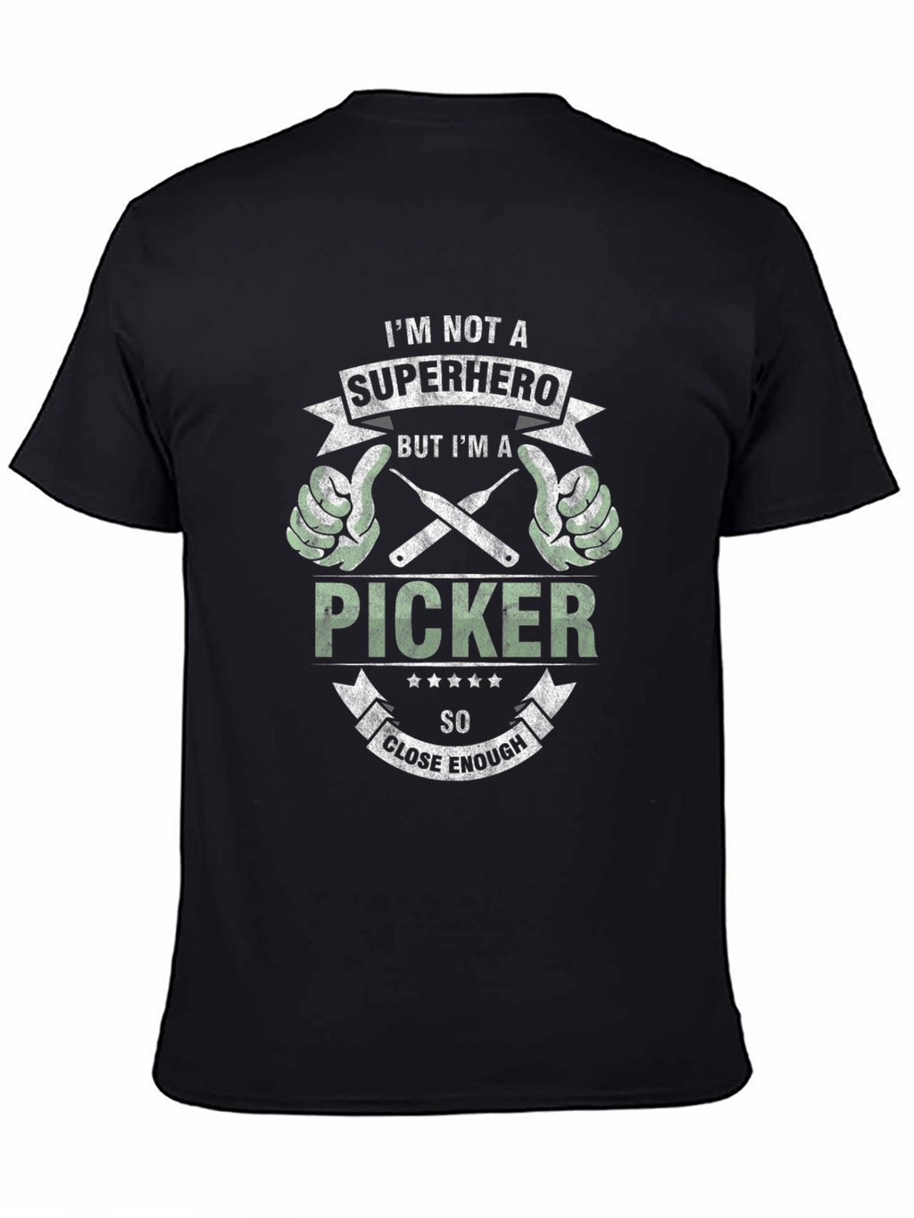 Im Not A Superhero Picker T-Shirt - Close Enough!