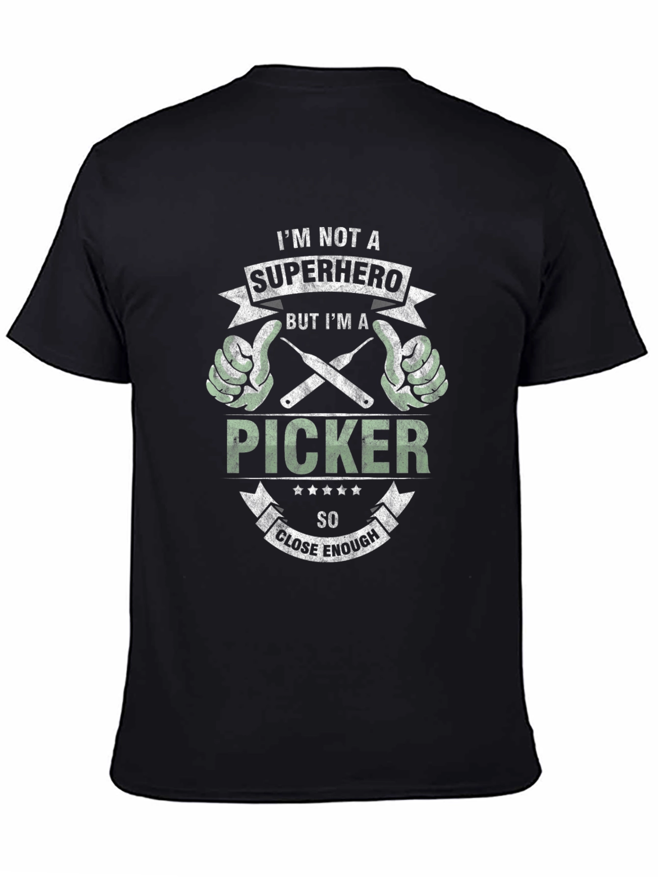 Im Not A Superhero Picker T-Shirt - Close Enough!