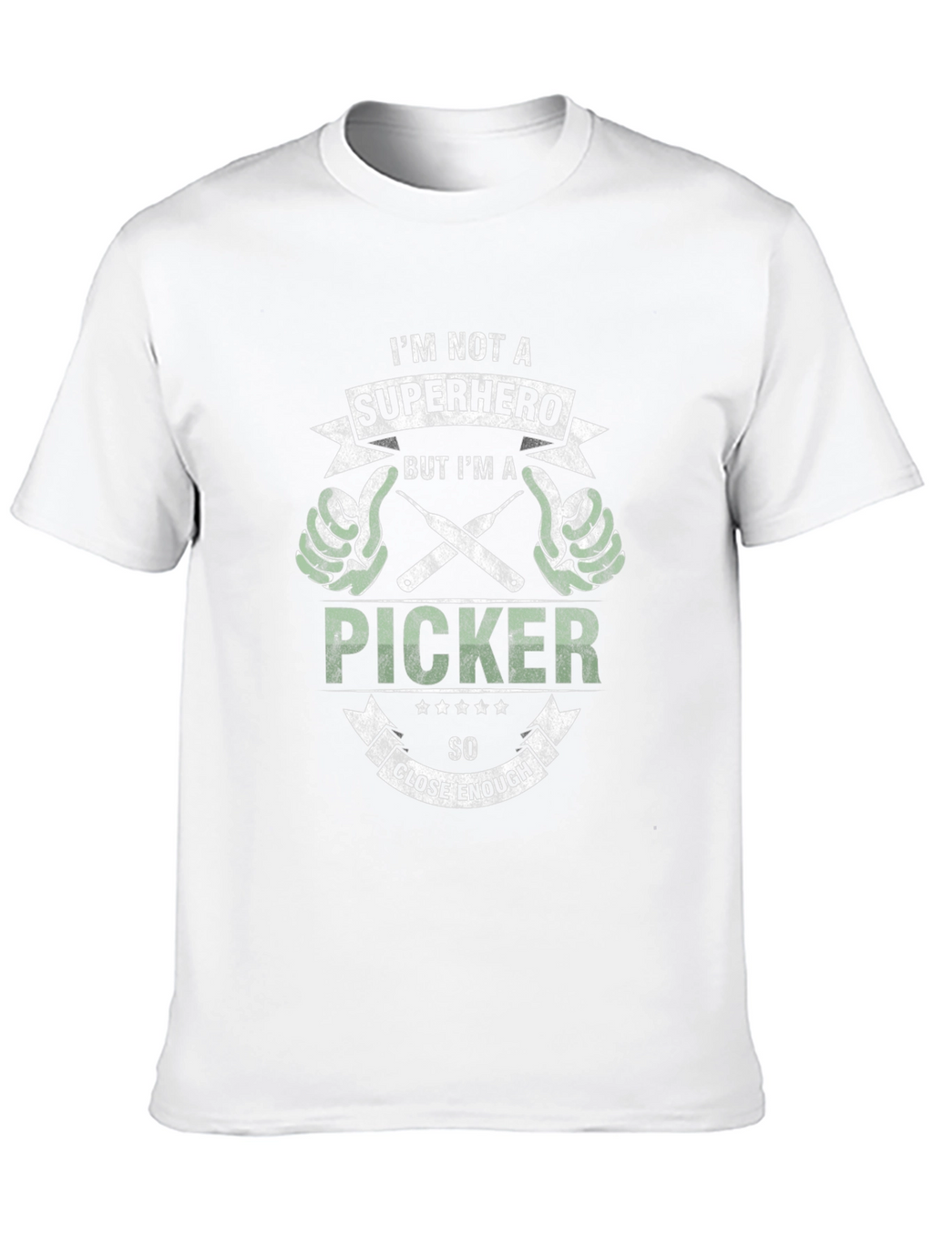 Im Not A Superhero Picker T-Shirt - Close Enough!