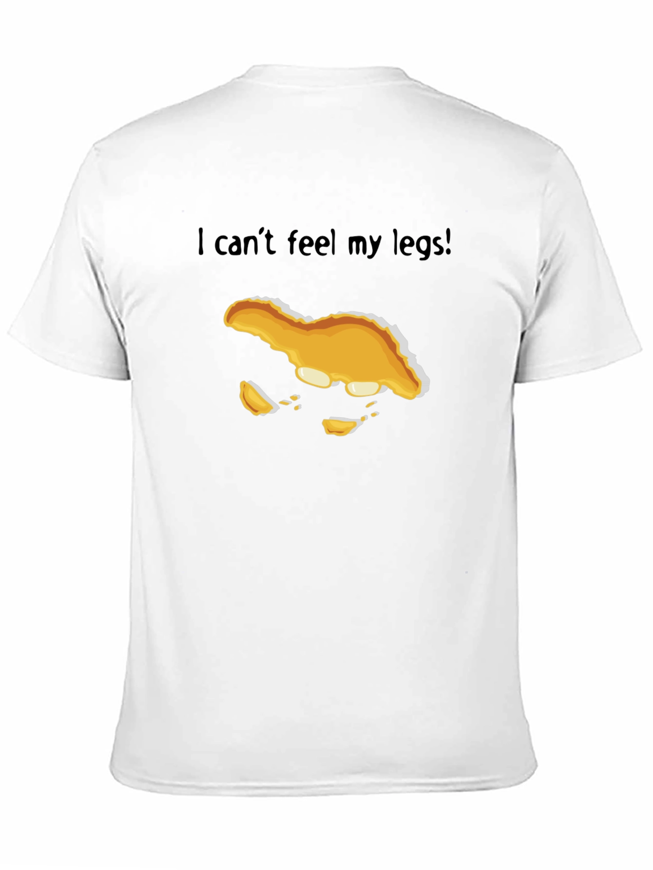 I Cant Feel My Legs! T-Shirt