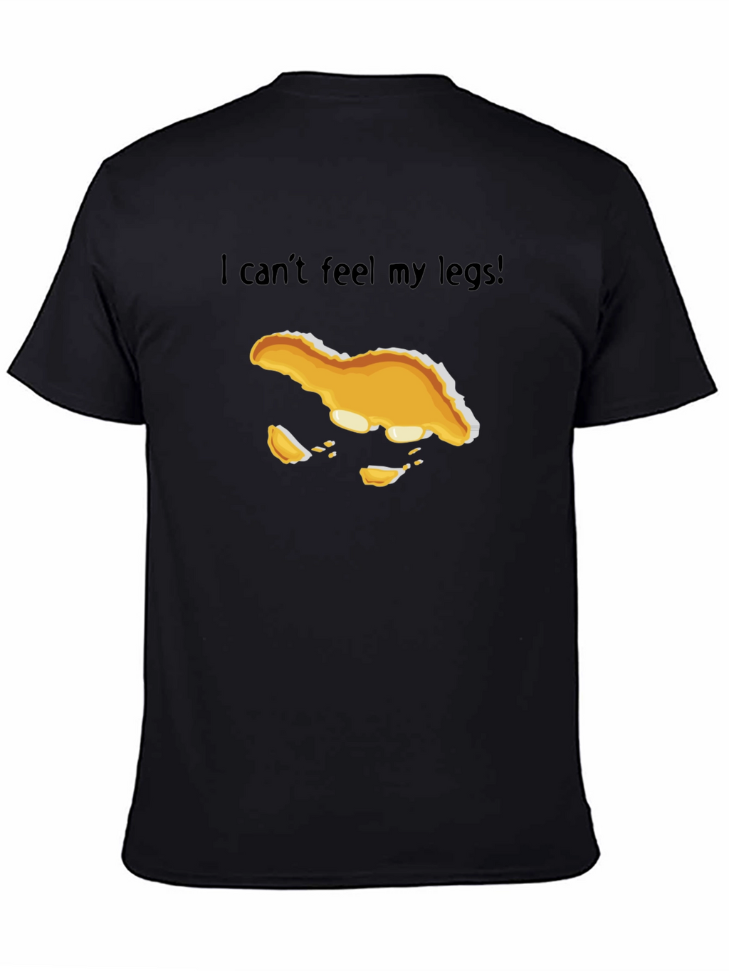 I Cant Feel My Legs! T-Shirt