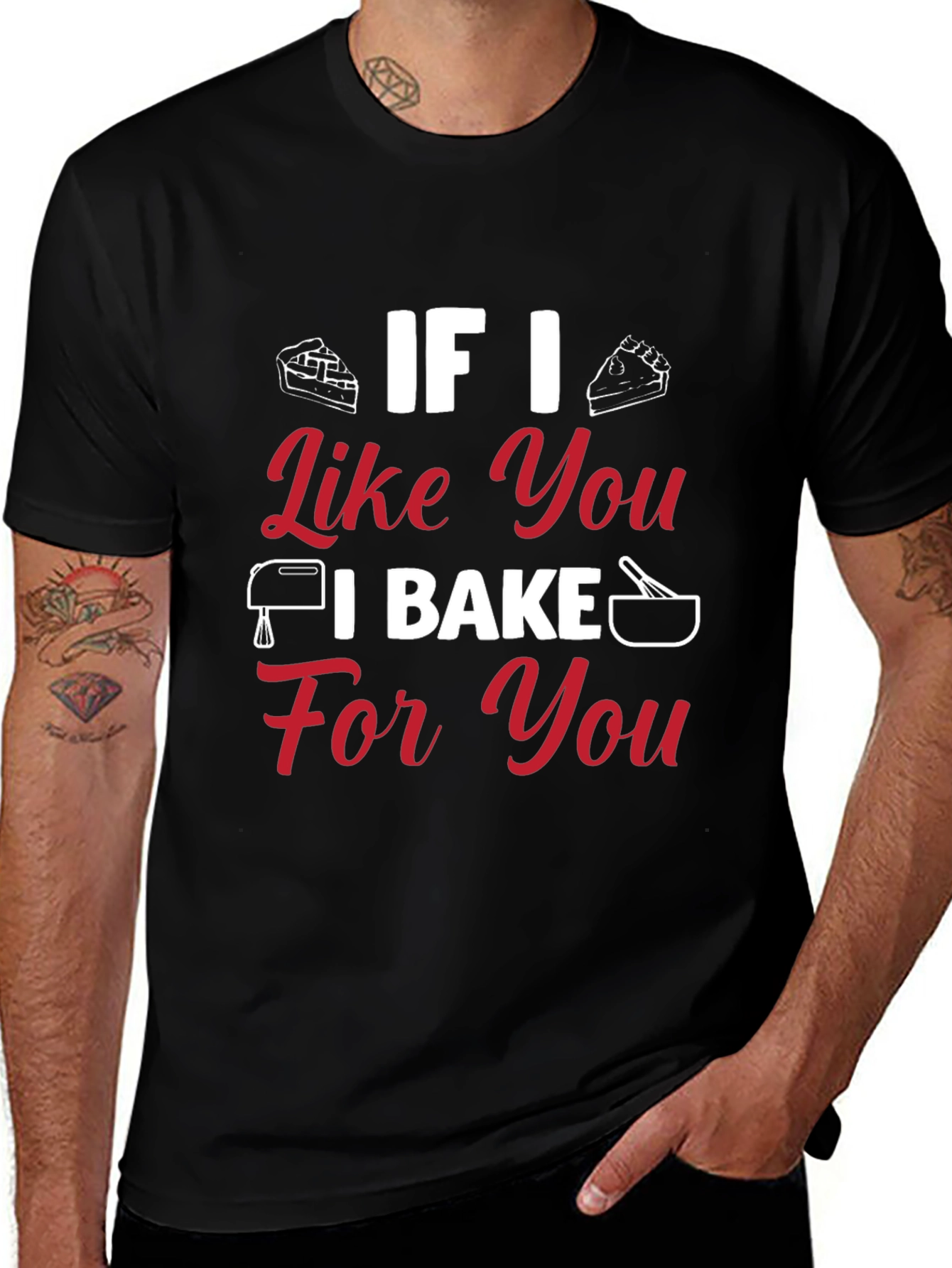 Baking Lovers T-Shirt: If I Like You I Bake For You
