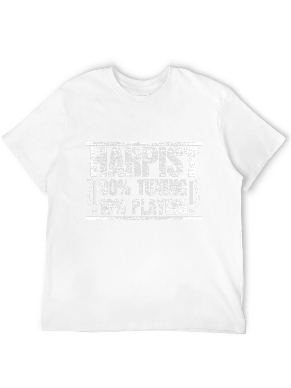 Harpist Funny Music T-Shirt - 90% Tuning 10% Playing