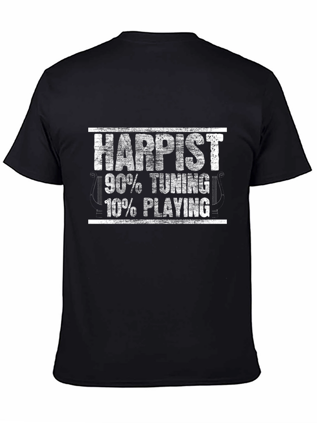 Harpist Funny Music T-Shirt - 90% Tuning 10% Playing
