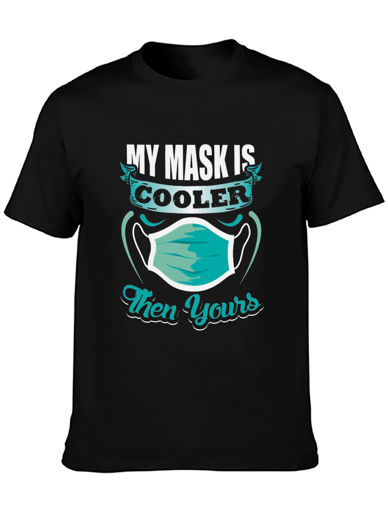 Cool Mask T-Shirt - Funny Pandemic Apparel