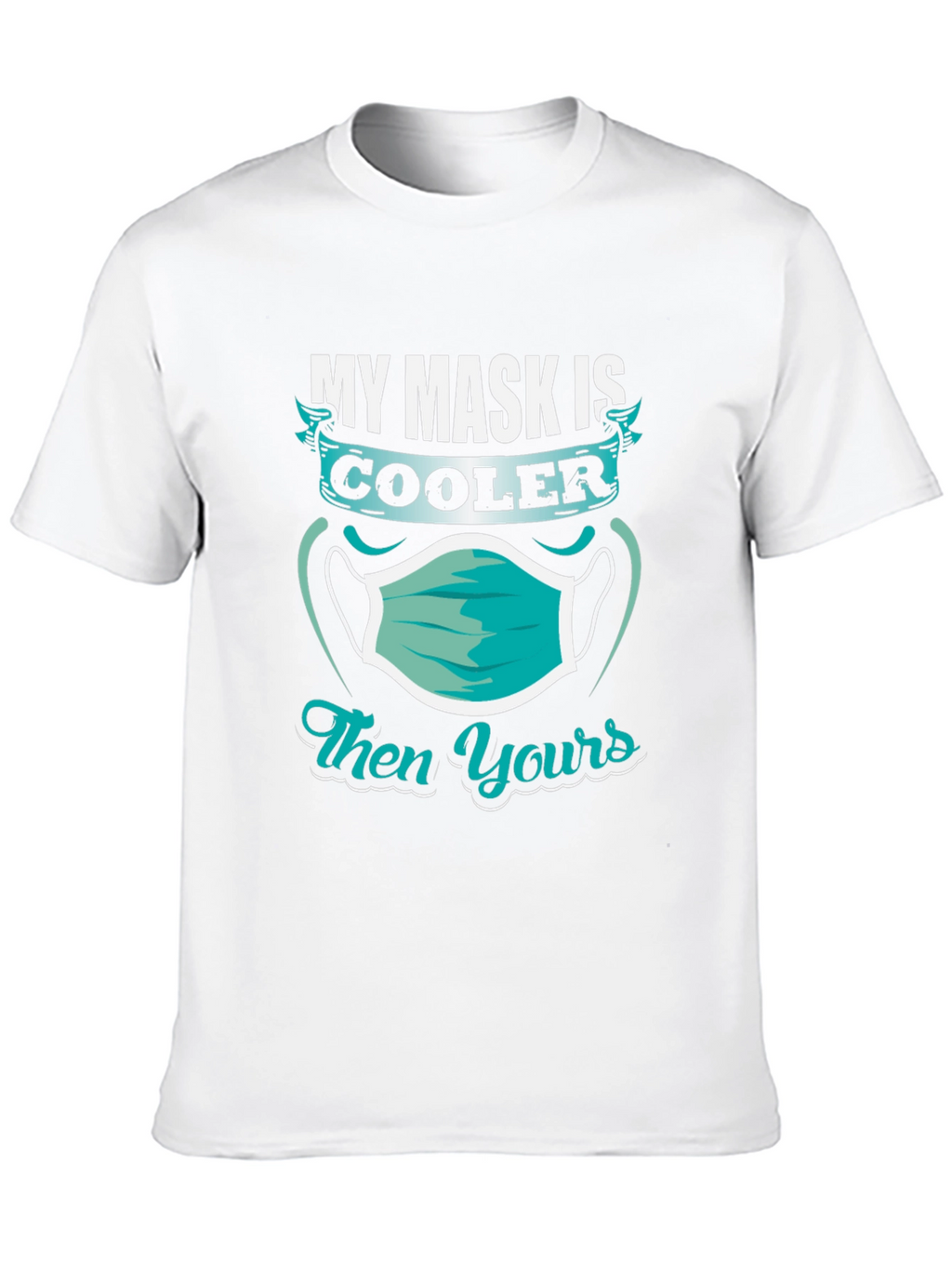 Cool Mask T-Shirt - Funny Pandemic Apparel