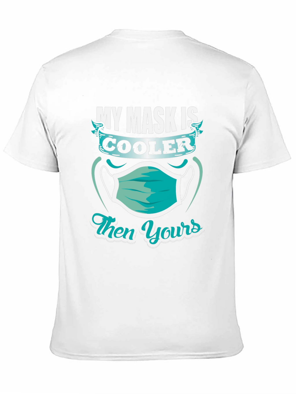 Cool Mask T-Shirt - Funny Pandemic Apparel
