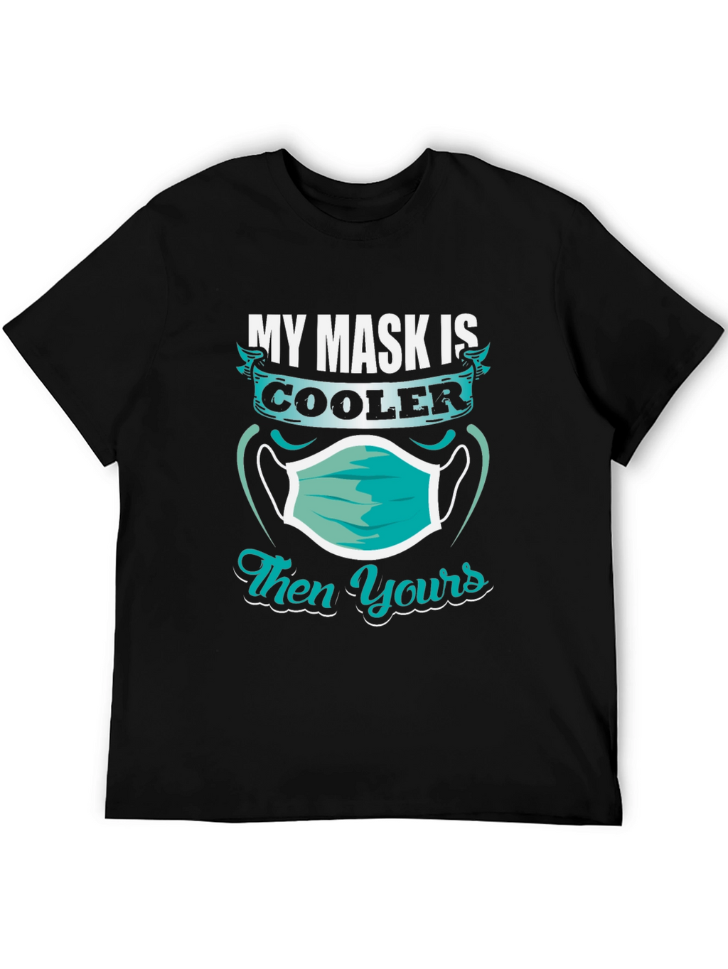 Cool Mask T-Shirt - Funny Pandemic Apparel
