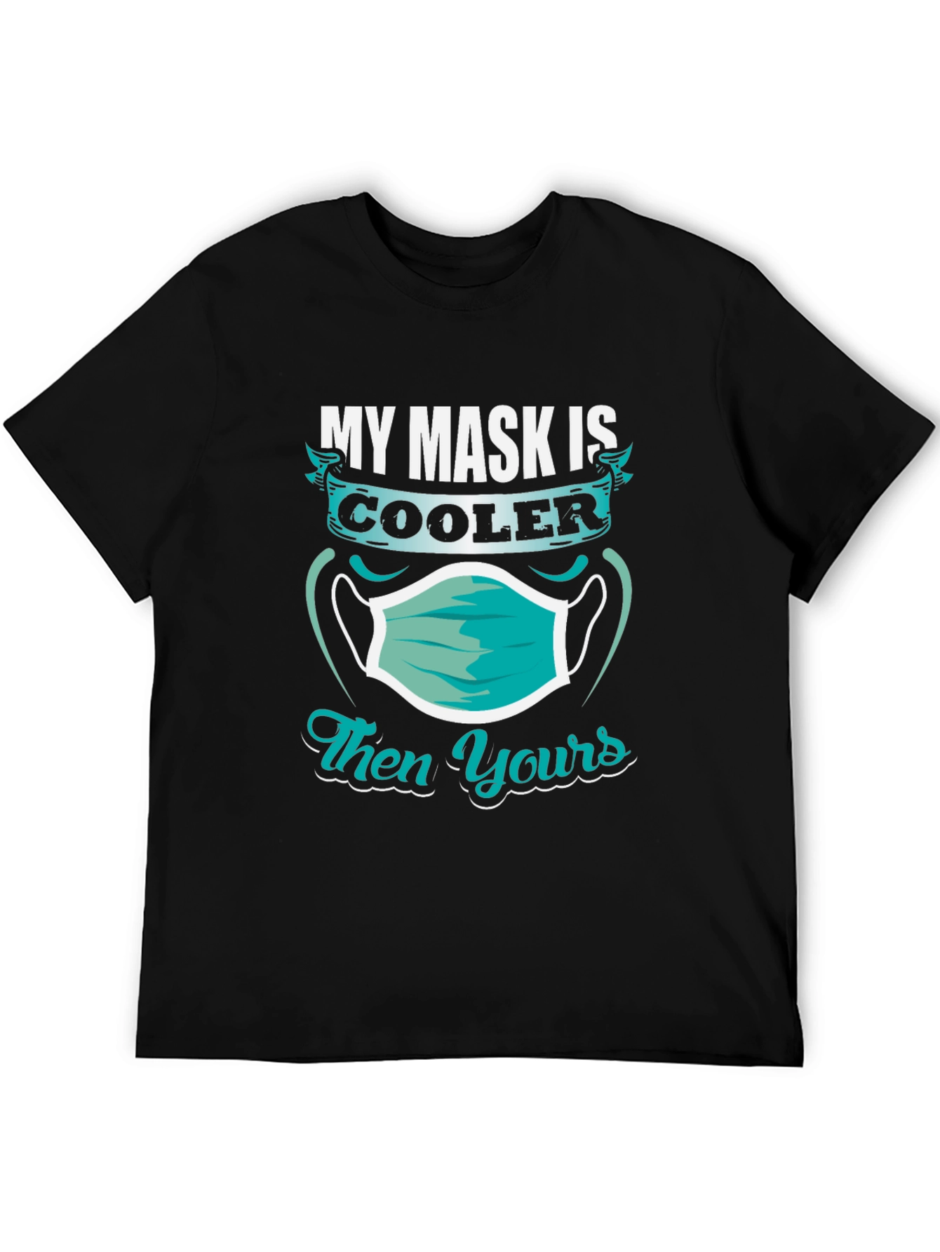 Cool Mask T-Shirt - Funny Pandemic Apparel
