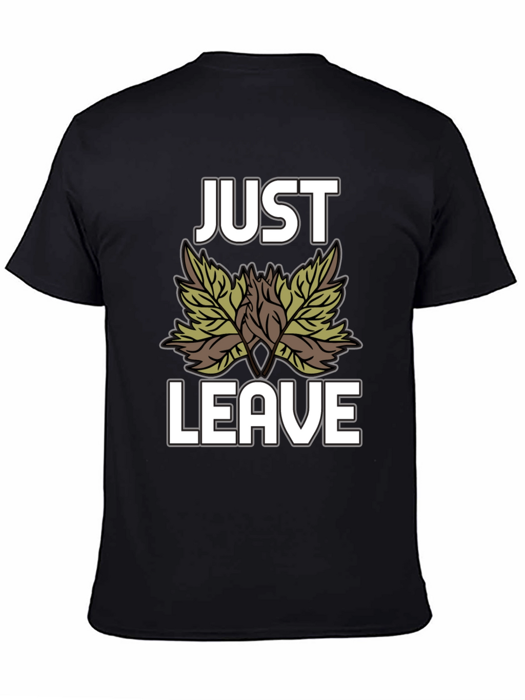 Just Leave Leaves T-Shirt - Funny Nature Tee