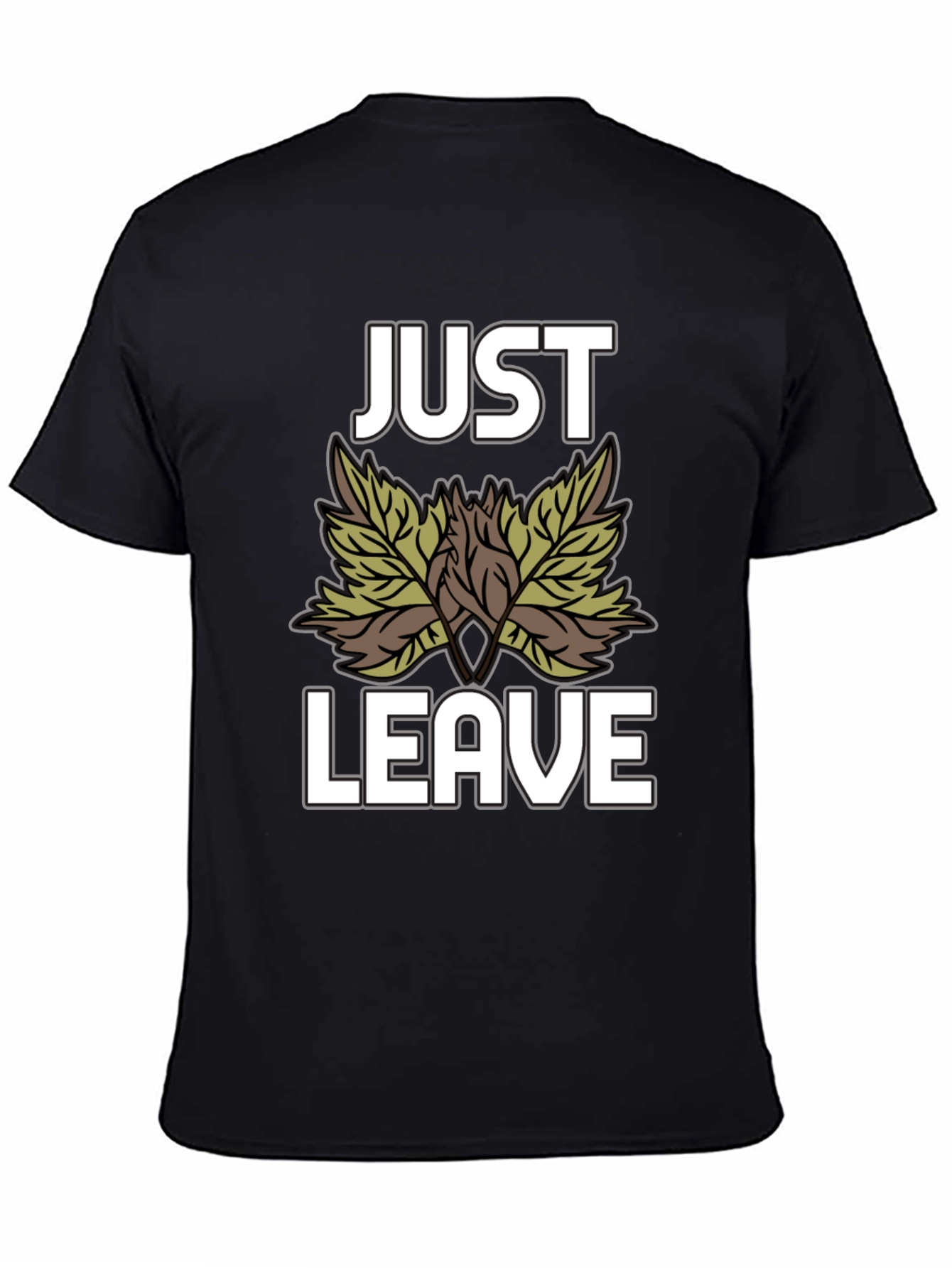 Just Leave Leaves T-Shirt - Funny Nature Tee