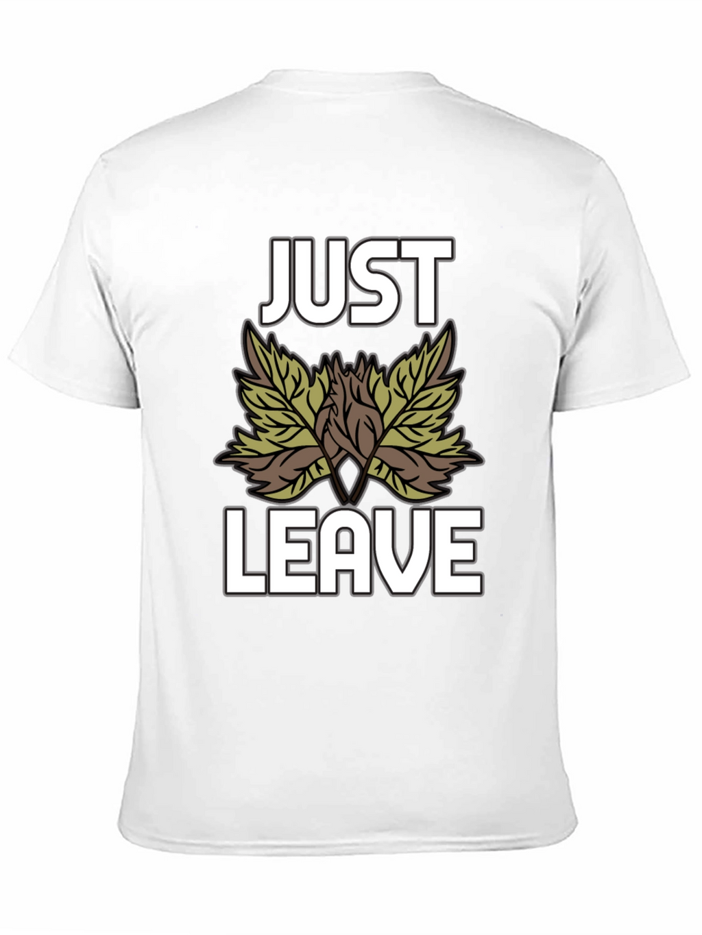 Just Leave Leaves T-Shirt - Funny Nature Tee