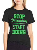 Motivational Stop Dreaming Start Doing Black T-Shirt
