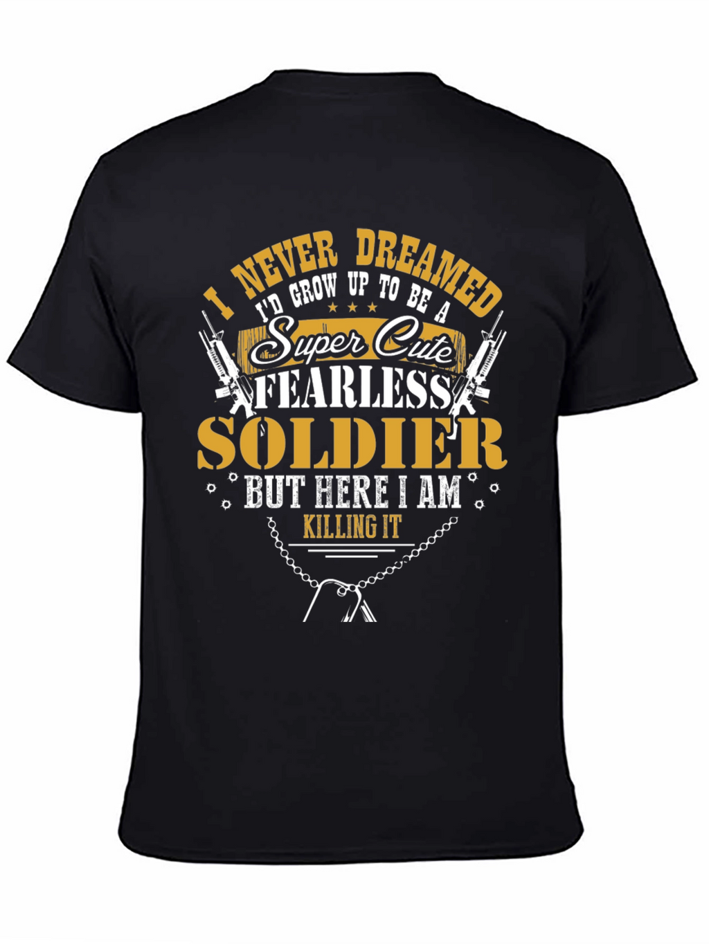 Super Cute Fearless Soldier T-Shirt