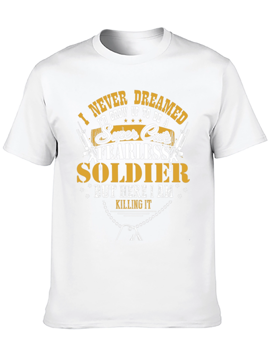 Super Cute Fearless Soldier T-Shirt