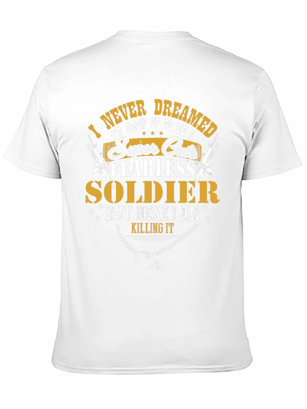 Super Cute Fearless Soldier T-Shirt