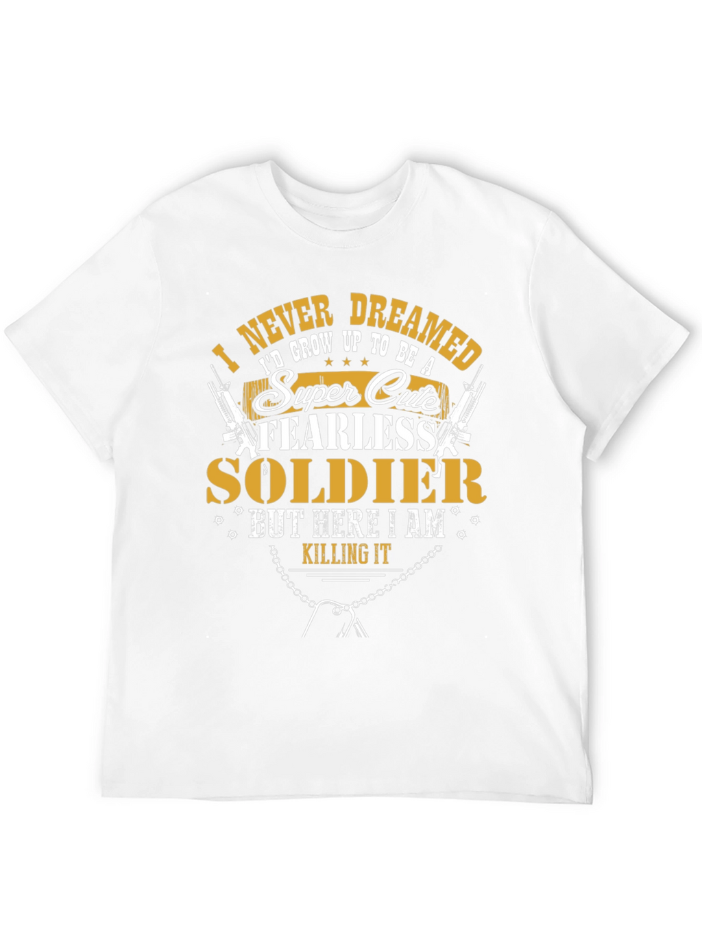 Super Cute Fearless Soldier T-Shirt