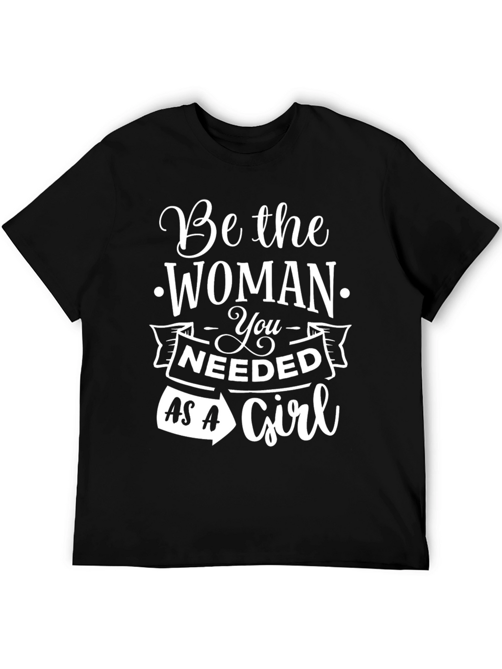 Be The Woman T-Shirt