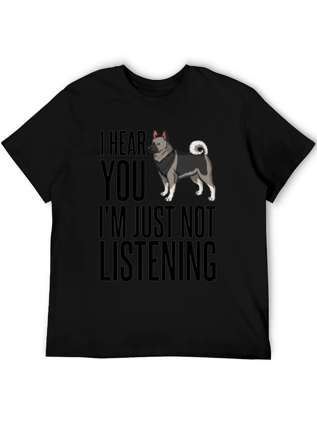 Funny Dog T-Shirt - I Hear You