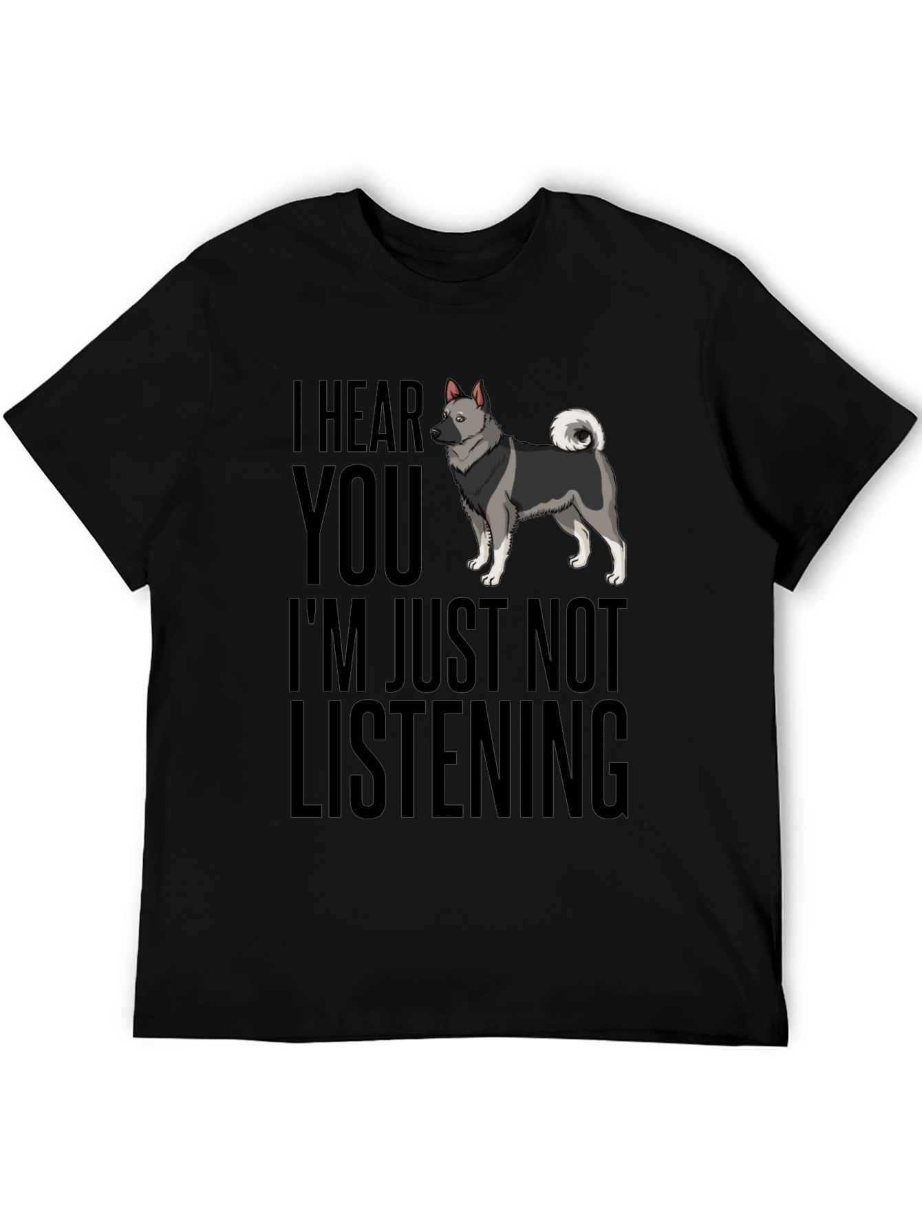 Funny Dog T-Shirt - I Hear You