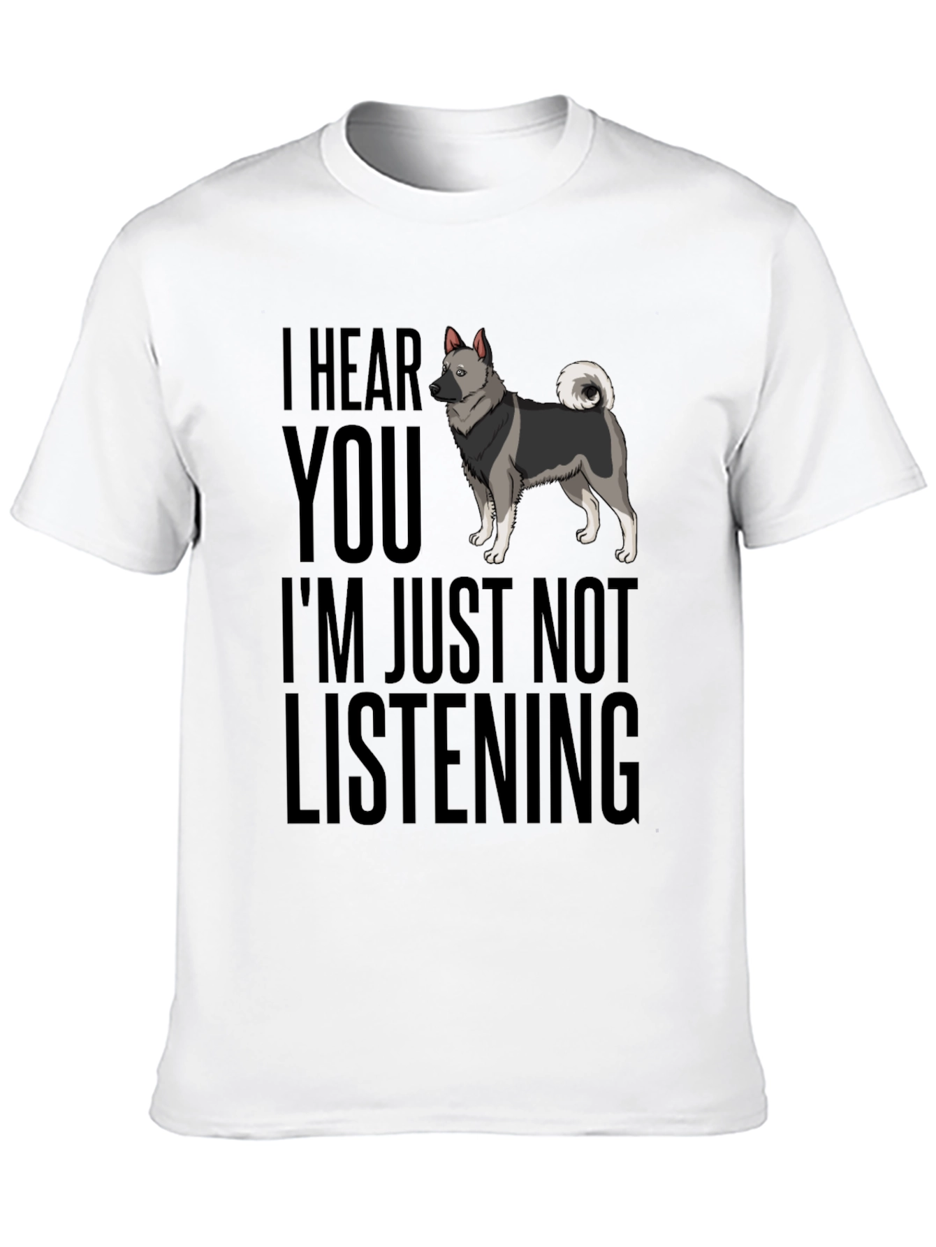 Funny Dog T-Shirt - I Hear You