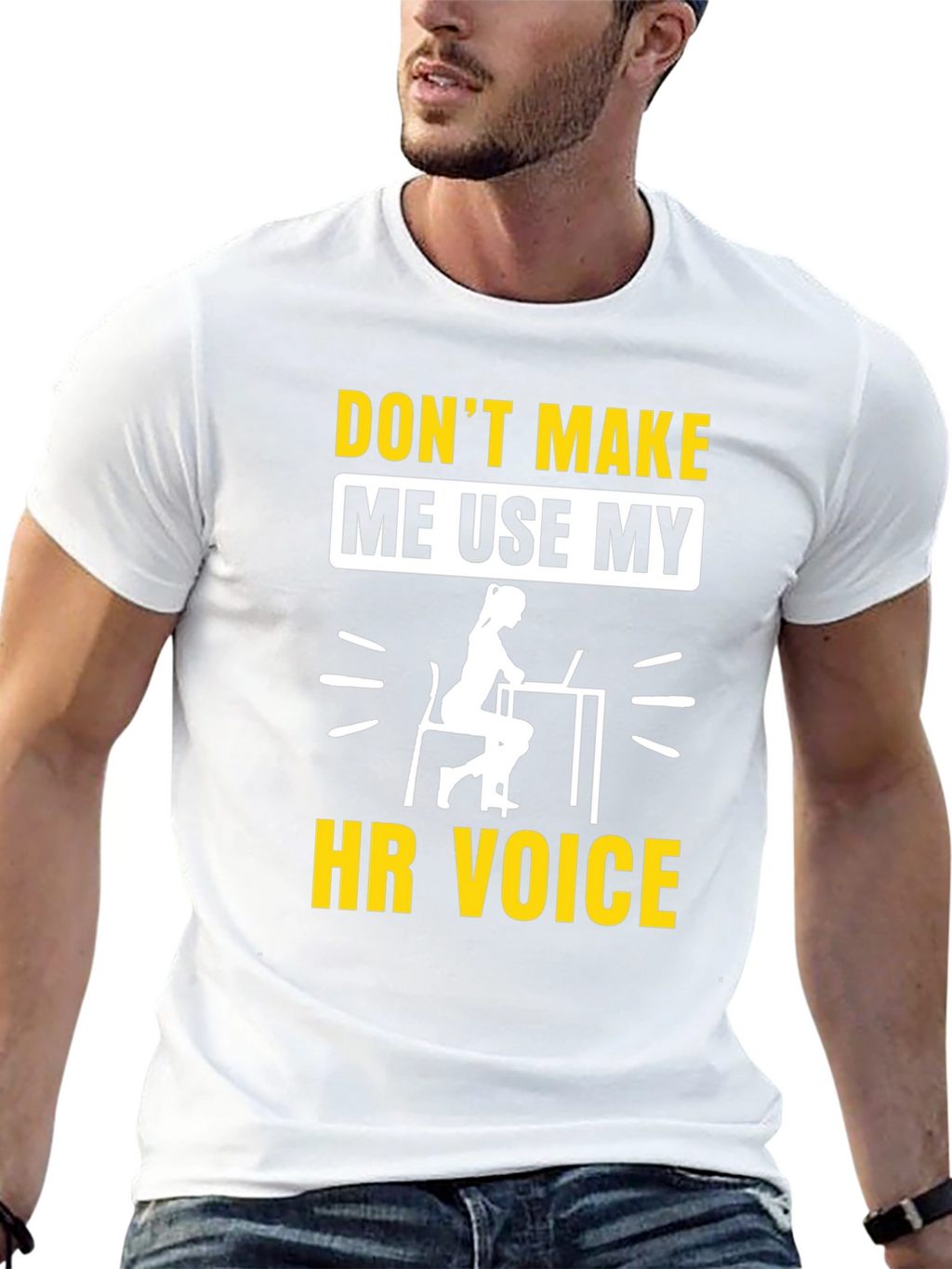 Dont Make Me Use My HR Voice T-Shirt