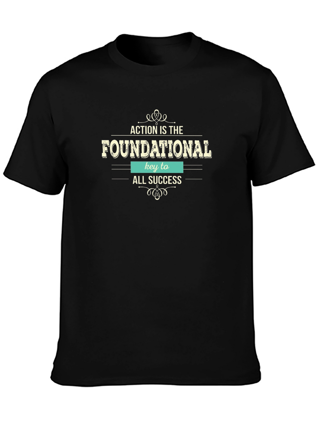 Action is Foundational T-Shirt