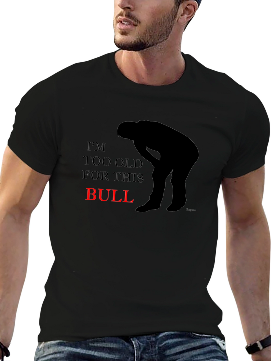 Im Too Old For This Bull Graphic T-Shirt