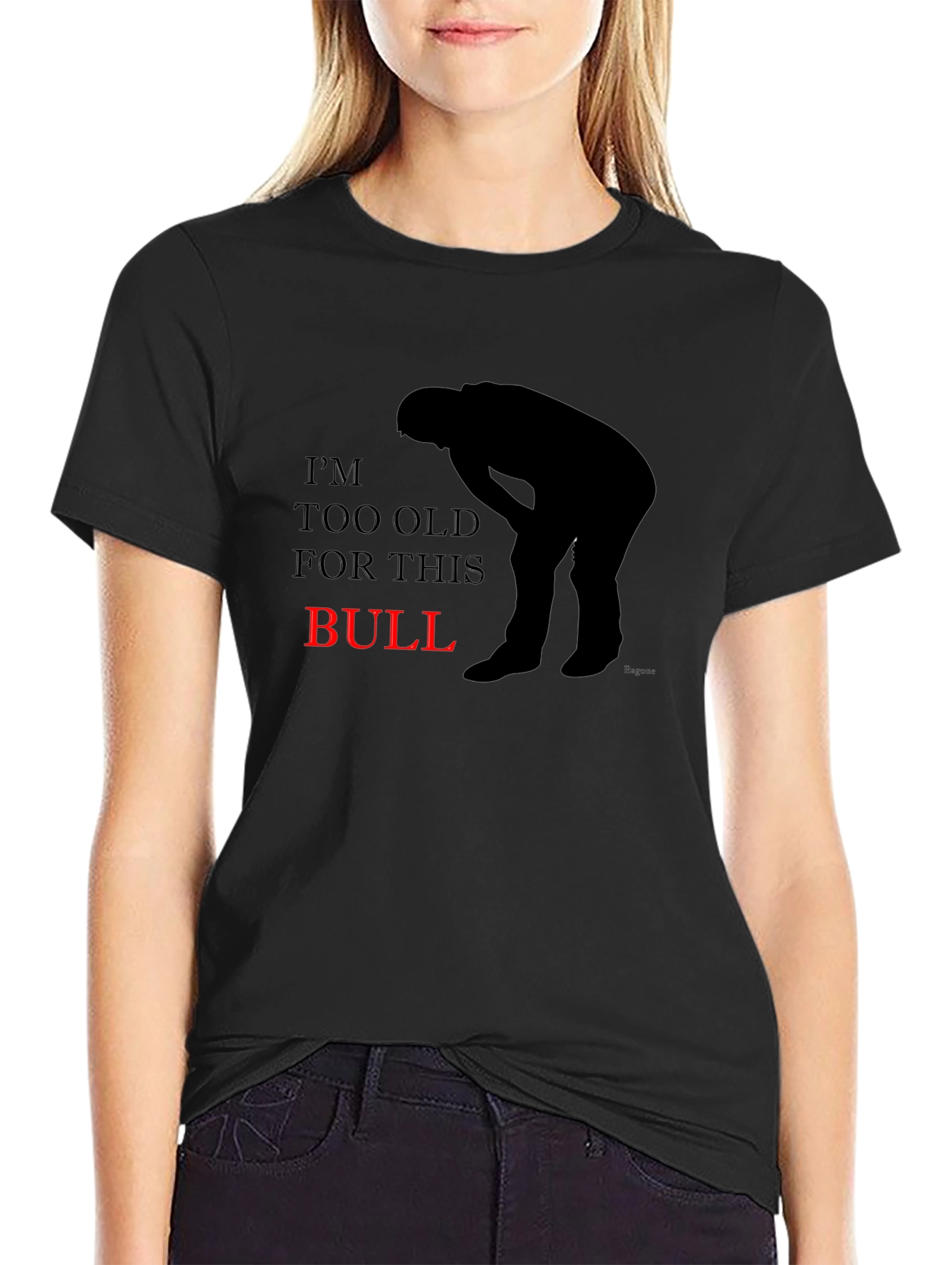 Im Too Old For This Bull Graphic T-Shirt