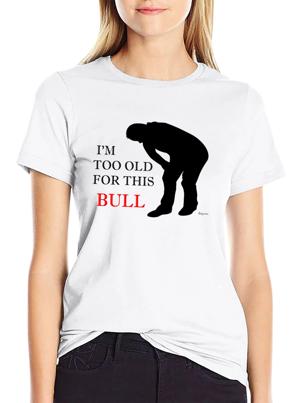 Im Too Old For This Bull Graphic T-Shirt