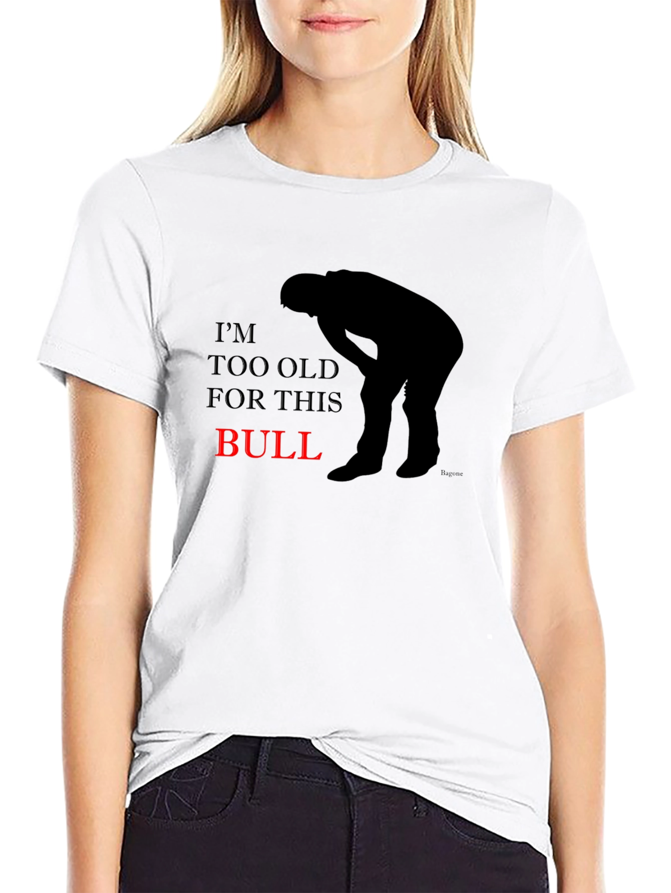 Im Too Old For This Bull Graphic T-Shirt