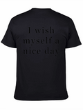 Wish Myself Nice Day T-Shirt Soft Cotton Tee
