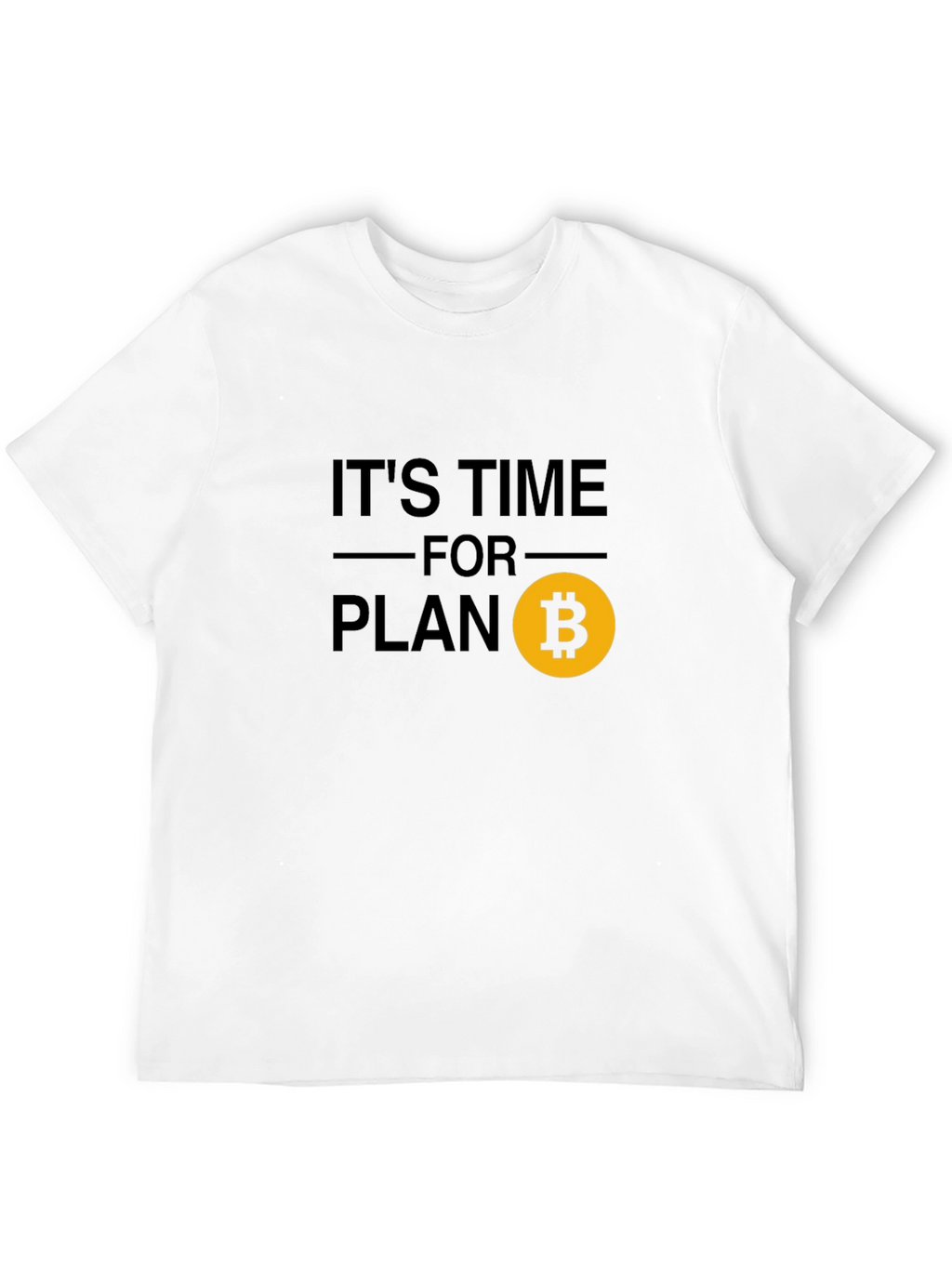 Its Time For Plan B Bitcoin Crypto T-Shirt