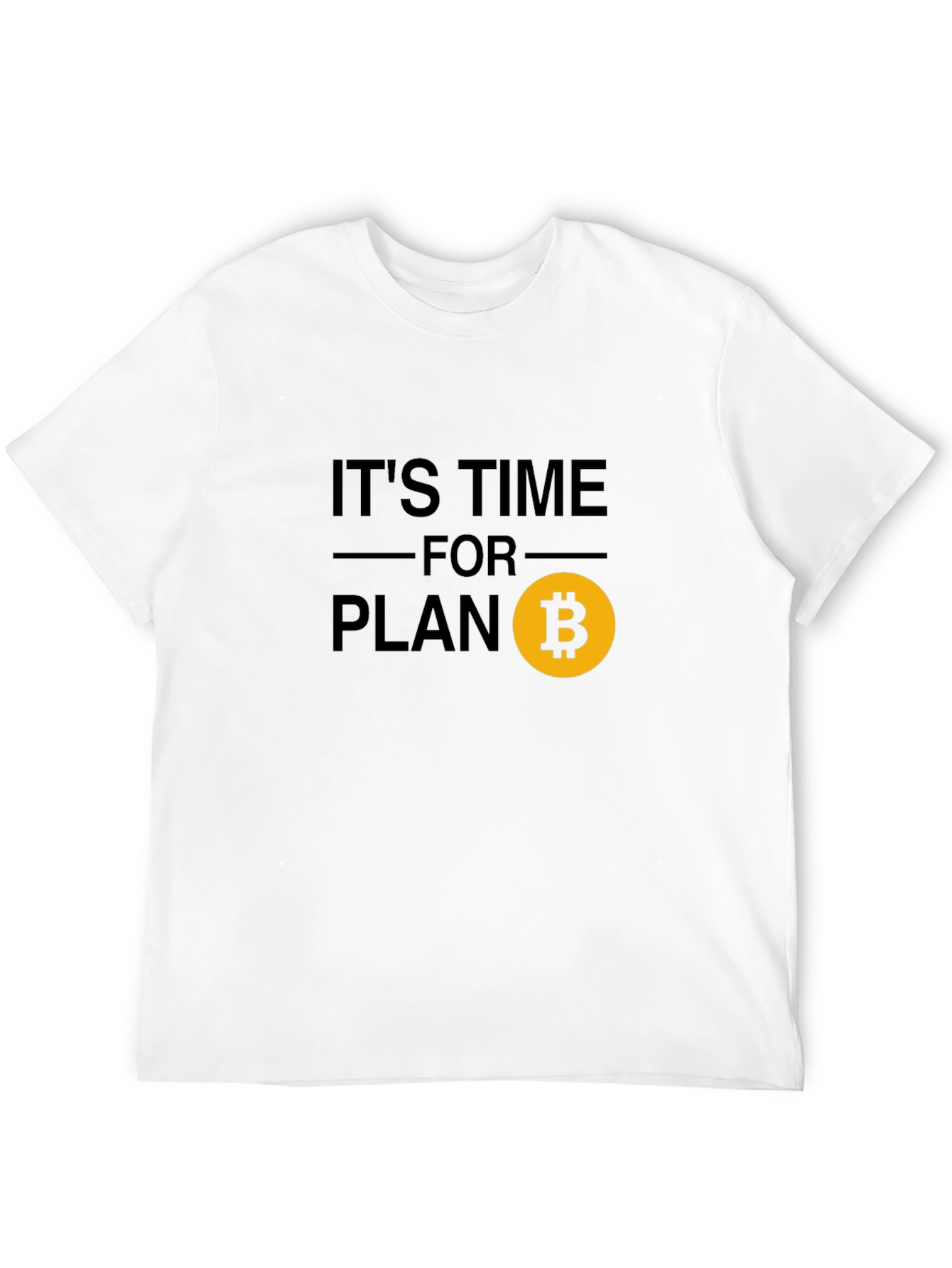 Its Time For Plan B Bitcoin Crypto T-Shirt