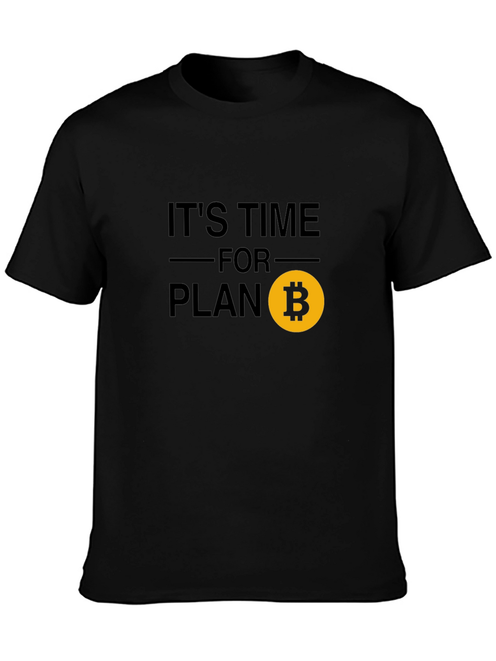 Its Time For Plan B Bitcoin Crypto T-Shirt