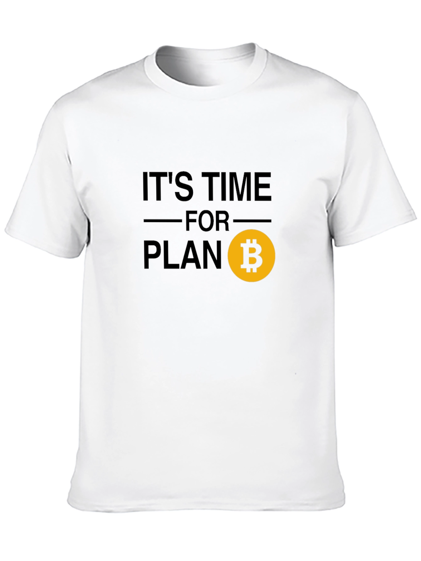 Its Time For Plan B Bitcoin Crypto T-Shirt