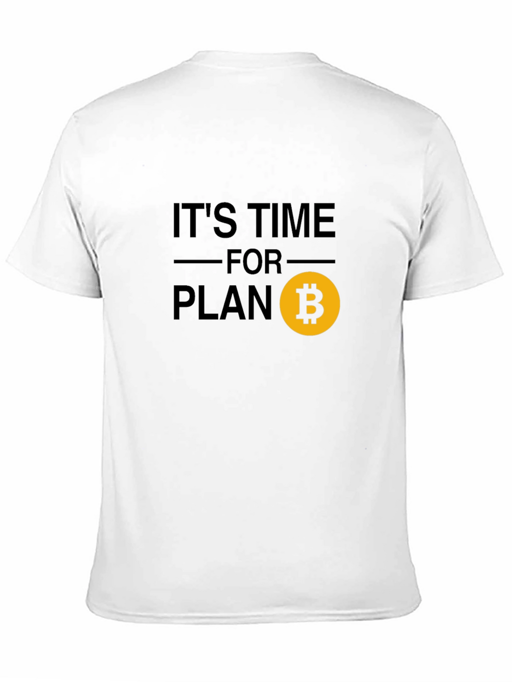 Its Time For Plan B Bitcoin Crypto T-Shirt