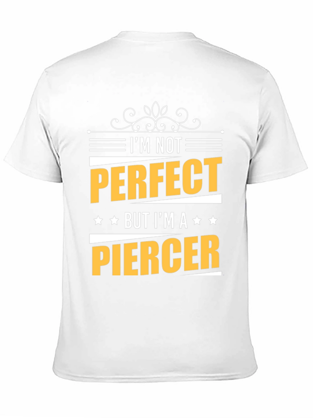 Im Not Perfect But Im A Piercer T-Shirt