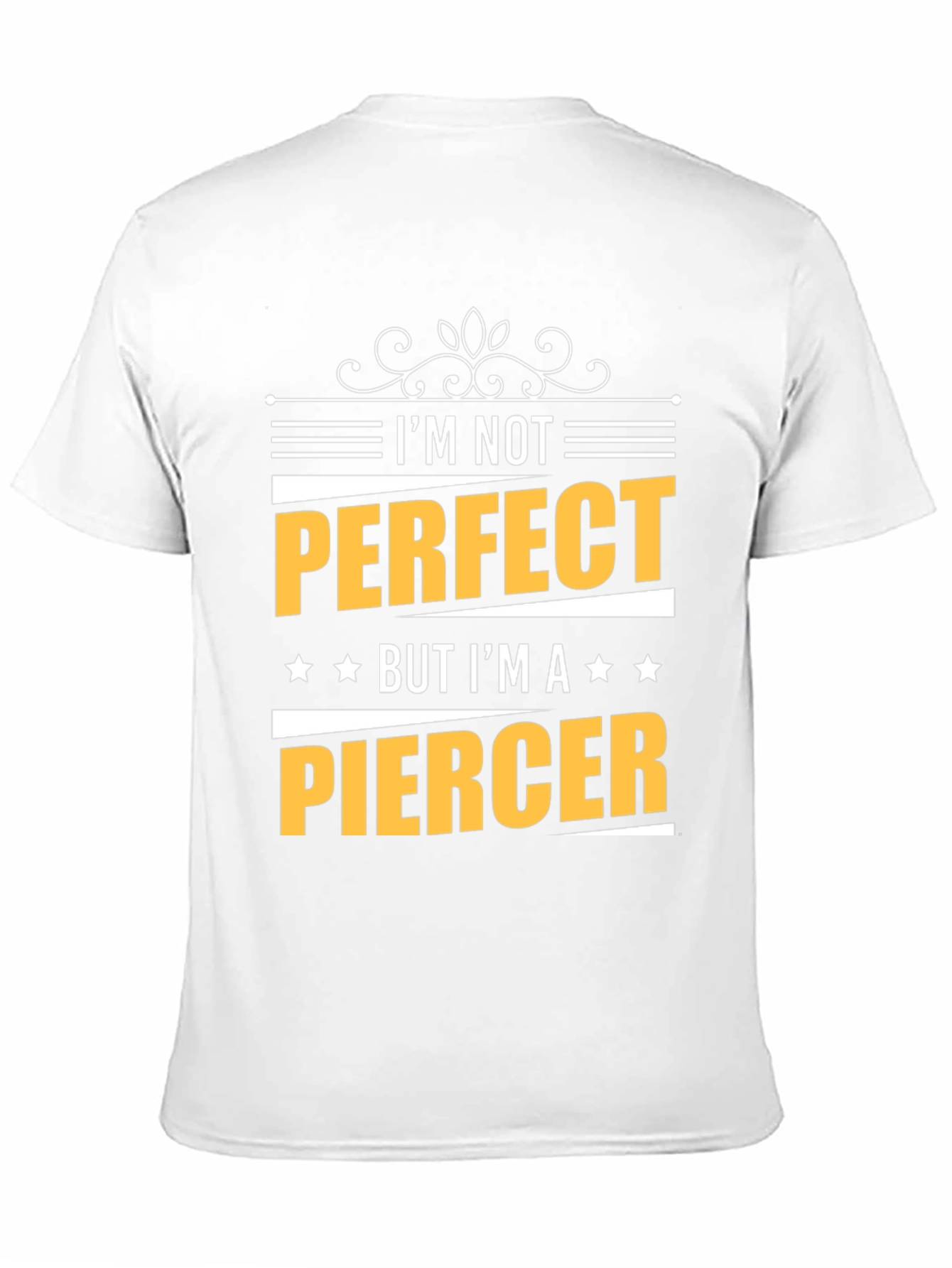 Im Not Perfect But Im A Piercer T-Shirt