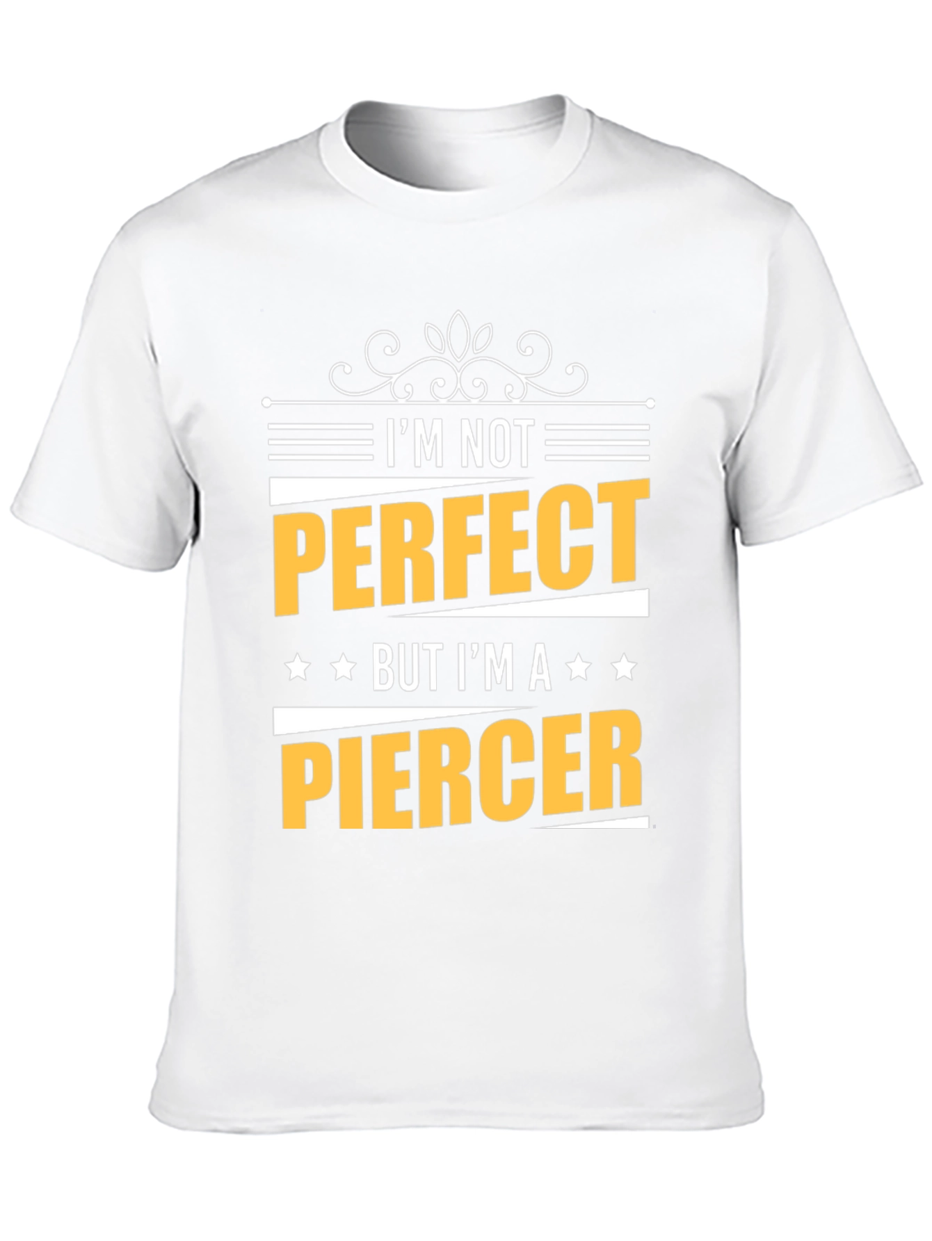 Im Not Perfect But Im A Piercer T-Shirt