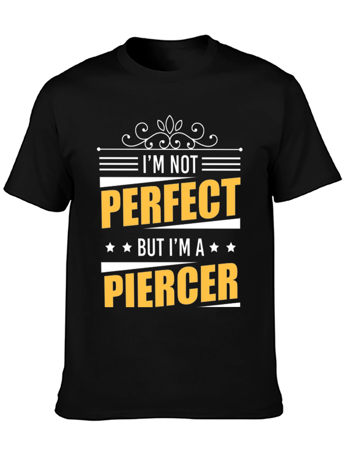 Im Not Perfect But Im A Piercer T-Shirt